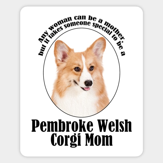 Corgi Mom Sticker by You Had Me At Woof